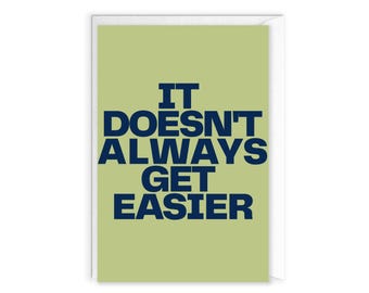 It Doesn't Always Get Easier