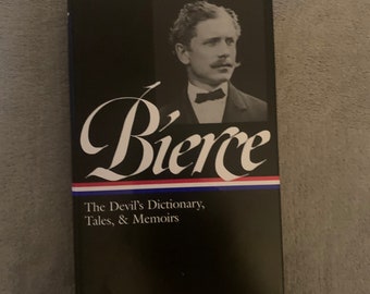 AMBROSE BIERCE - Library of America - The Devil's Dictionary, Tales, & Memoirs