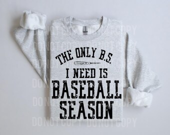The only BS I need is Baseball Season / Sports Mama / PNG Digital Download