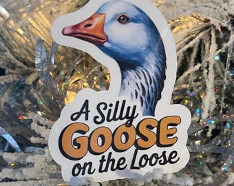 Silly Goose ステッカー / 防水 / ビニール ステッカー / 男性へのプレゼント / 女性へのプレゼント / ラップトップ デカール / ウォーター ボトル ステッカー / スクラップブッキング デカール