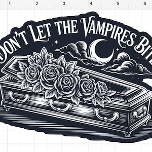 May include: Black and white sticker featuring a coffin with roses, a crescent moon, and the text "DON'T LET THE VAMPIRES BITE". The sticker has a gothic or Halloween theme.
