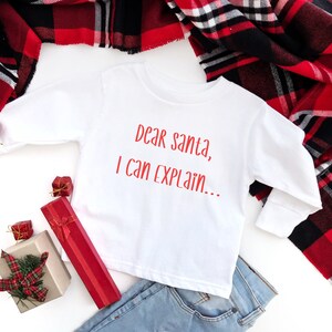 Toddler Christmas Shirt, Christmas Tee, Kids Christmas Shirt, Funny Kids Christmas Shirt, Holiday Tee, Dear Santa I Can Explain Shirt,