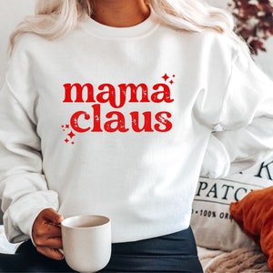Christmas Sweatshirt, Mama Claus Sweatshirt, Mom Sweatshirt, Mama Sweatshirt, Adult Christmas Sweatshirt, Christmas Crewneck, Mom Gift