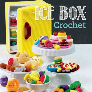 Ice Box Crochet Patterns |eBook |Play Food Crochet |Handmade |Amigurumi |PDF Craft Book