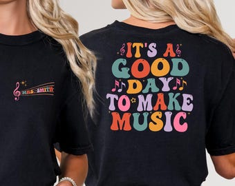 Custom Name Music Teacher Shirt, It's A Good Day To Make Music Shirt,, Music Teacher Gift, Music Lover Shirt,Teacher Day Gifts for Musician