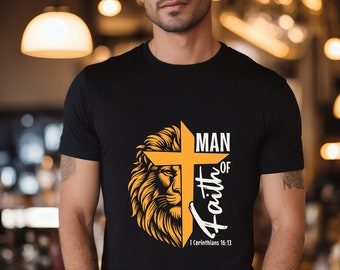 Man Of Faith T-Shirt, Corinthians 16:13 Shirt