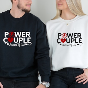 Power Couple Sweatshirt, Powered by God, Valentines Day Sweatshirt ,His and Her, Anniversary Gifts For Couples,Anniversary Gifts For Parents