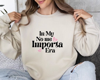 En Mi Sudadera No Me Importa Era, Suéter No me importa era, Día de las Madres Latinas, Día de las Madres, Mexicanos, Suéter Mamá Latina Divertida