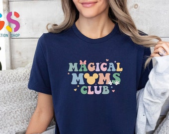 Magical Moms Club T-Shirt, Disney Mom Shirt, Happiest Mama On Earth Shirt, Disney Trip Shirt for Mom, Gift For Mom, Mom TShirt