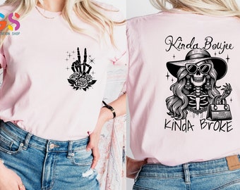 Kinda Broke Kinda Bougie Shirt, Snarky Skull Shirt,Funny Skeleton Tee, Sarcastic Shirt For Women, Funny Shirt Women, Adult Humor Shirt