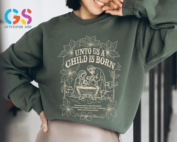 For Unto Us a Child is Born Sweatshirt, Isaiah 9:6 Sweater, Christian Trendy Sweatshirt, Nativity Scene Hoodie, Cute Jesus Sweater