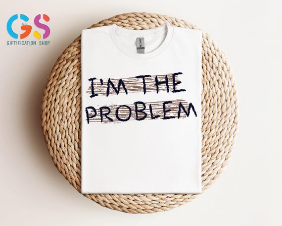 I'm the Problem Tshirt, Funny Shirt for Girls, Sassy Shirt,Confident Quote Shirt, Retro Grung Shirt, Sarcastic Shirt for Womens,Gift for Her
