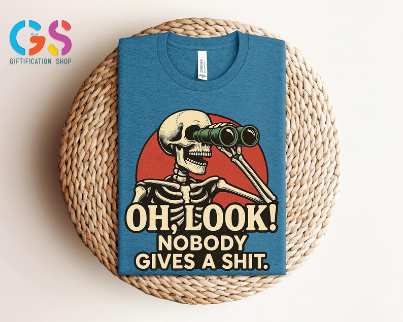 Funny Skeleton Tshirt, Oh Look Nobody Gives A S*hit, Funny Sarcastic Shirt, Ironic Shirt, Sarcasm Shirt, Adult Humor Tee, Offensive Shirt bild 7