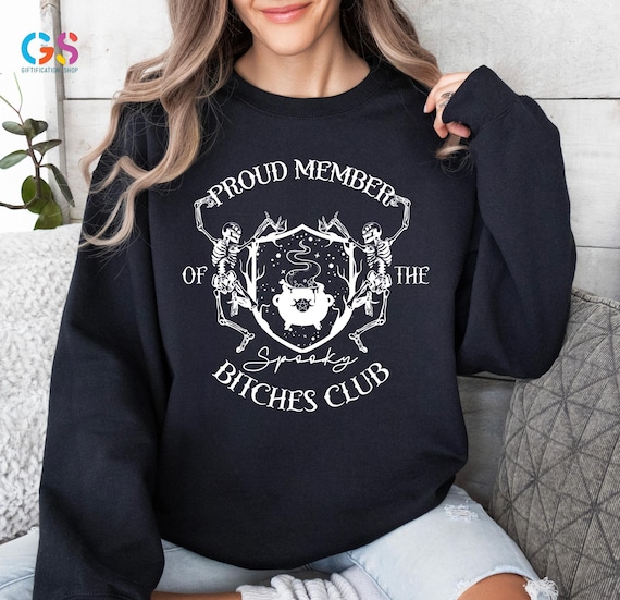 Proud Member of the Spooky Bitches Club Sweatshirt, Spooky Bitches Sweater, Funny Halloween gift For Friends, Spooky Season Hoodie for Women