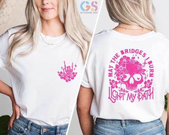 May the Bridges I Burn Light The Way Shirt, Funny Sarcastic Shirt,Moving on Shirt,Moving Forward Tshirt,Don't Look Back Tshirt,Witchy Womens