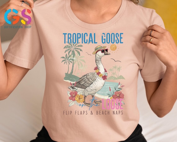 Funny Tropical Goose Shirt, Silly Goose Shirt, Mama Goose T-shirt, Vacation Goose T-Shirt, Summer Goose Tee, Mothers Day Shirt, Goose Shirt