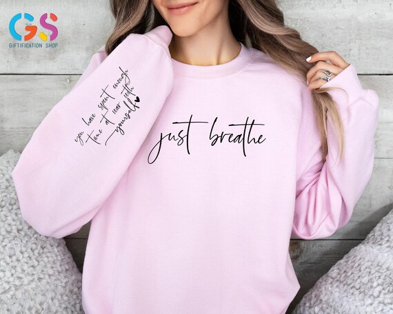 Just Breathe Sweatshirt,You've Spent Enough Time at War With Yourself,Motivational Gift For Women,Positive Saying Sweatshirt,Meditation Gift