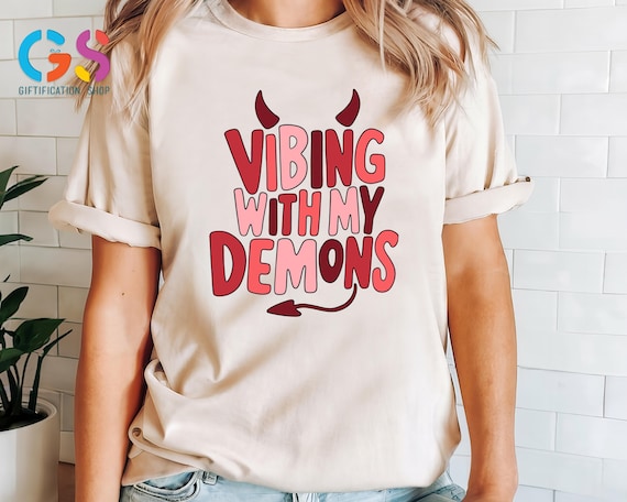 Vibing With My Demons Shirt, Funny Sarcastic Shirt, Mental Health Shirt, Aesthetic Devil Shirt, Ironic Anxiety Shirt, Motivational Shirt