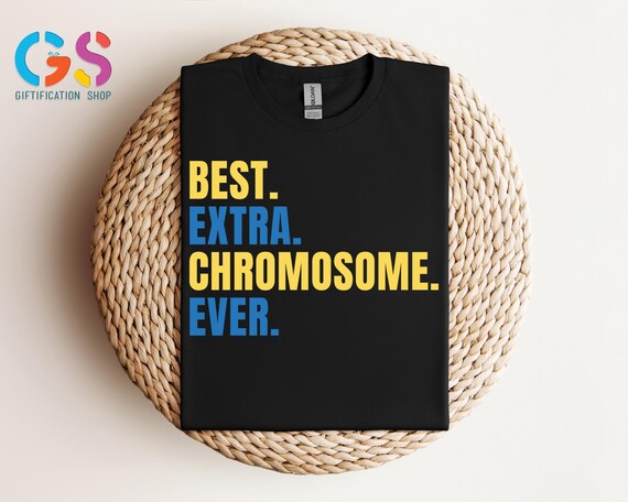 Best Extra Chromosome Ever Shirt, Down Syndrome Awareness Shirt, Blue and Yellow Ribbon Shirt, Warrior Mom Support, Motivational Gift Tee