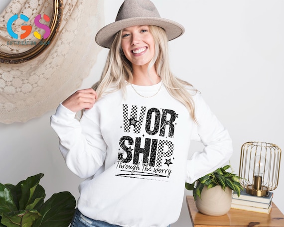 Worship Through The Worry Sweatshirt, Jesus Lover Sweater, Christian Worship Hoodie, Bible Verse,   Christian Gift, Faith Based Sweatshirt