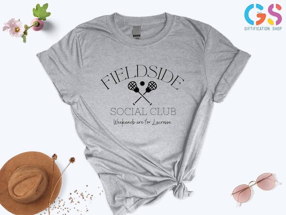 Fieldside Social Club Shirt, Weekends Are For Lacrosse, Lacrosse mom Shirt, Lacrosse Dad Shirt, Lacrosse Mama Shirt, Lacrosse Game Day Shirt