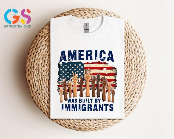 America Was Built by Immigrants Shirt, Patriotic Immigration Shirt,Quote, American Flag  Shirt, Diverse Hands Shirt, Social Equality Shirt