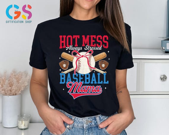 Retro Baseball Shirt, Hot Mess Always Stressed Baseball Mama Shirt, Sports Mom Shirt, Baseball Mom Tee, Baseball Fun Shirt, Game Day Shirt