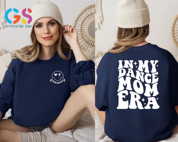 In My Dance Mom Era Sweatshirt, Dance Mom Sweatshirt, Dance Mama Hoodie, Ballet Mom Shirt, Dance Mom Shirt, Dance Mom Gift, Gift For Dancer