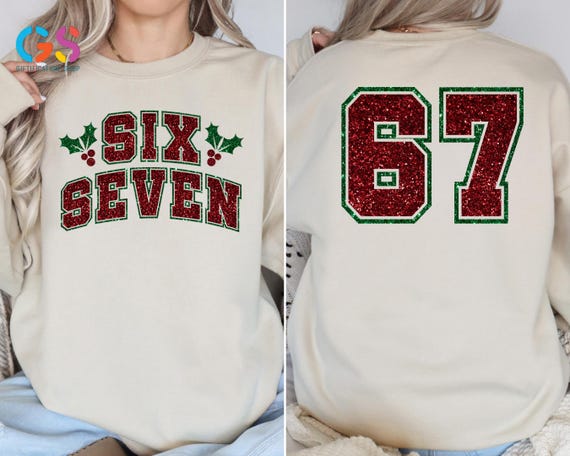 Christmas Six Seven Sweatshirt, Funny 67 Meme Xmas Sweater, Sarcastic Holiday Hoodie, Teen Gen Viral Woman Clothes