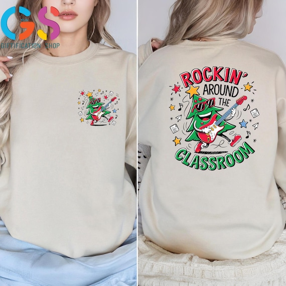 Rockin Around The Classroom Christmas Tree Sweatshirt, Teacher Appreciation Gift, Xmas Holiday School Spirit Clothing