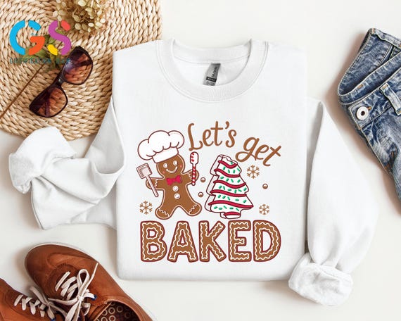 Let's Get Baked Sweatshirt, Funny Gingerbread Man Hoodie, Christmas Holiday Baking Gift