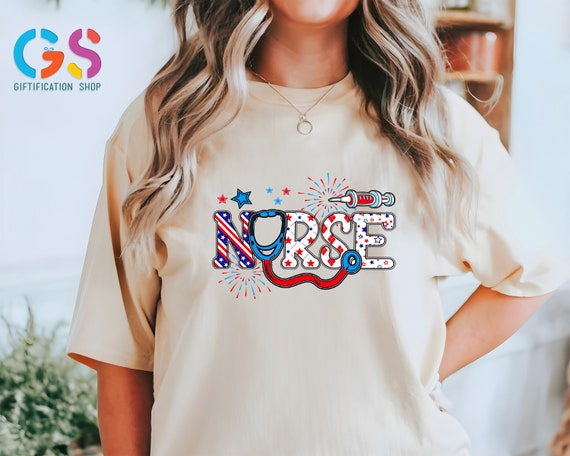 4th of July Nurse Shirt, American Nurse Tshirt, 4th of July Shirts, Funny Nurse Shirt, Patriotic Nurse Shirt,  Usa Shirt, Gift for Nurse