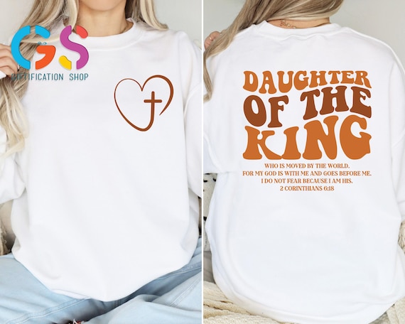 Daughter Of The King Sweatshirt, Christian Sweater, Bible Verse, Jesus Lover Sweatshirt, Faith Based Hoodie, Religious Gift