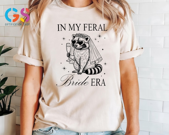 In My Feral Bride Era Tshirt, Funny Raccoon Shirt, Unisex Bridal Raccon Shirt, Wedding Shirt for Women, Bridal Era Shirt, Bridal Meme Shirt