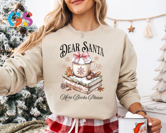 Dear Santa More Books Please Sweater, Christmas Bookish sweatshirt, Cute Books and coffee Hoodie, Cozy Sweatshirt for Book Lovers