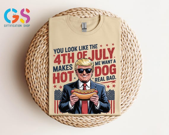 You Look Like the 4th of July Shirt, Trump Hot Dog Shirt, Independence Day Shirt, Funny 4th July Shirt, Political Humor Shirt, Trump Shirt