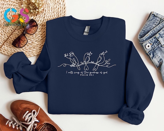 Christian Bird Bible Verse Sweatshirt, Goodness Of God Hoodie, Prayer Quote Sweater, Faith Based Religious Clothing