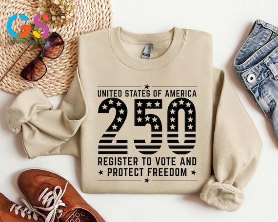 USA 250th Sweatshirt, Register to Vote and Protect Freedom Tshirt, Stars and Stripes Patriotic America 2026 Tee