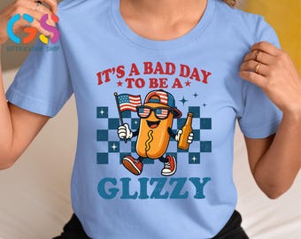 Funny Glizzy Hot Dog Shirt, It’s a Bad Day for a Glizzy Tee, 4th of July BBQ Shirt, America Cookout Shirt, Patriotic Humor Tee