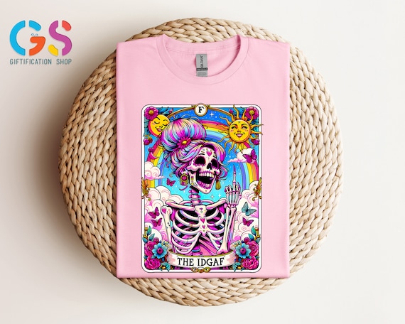 The IDGAF Funny Tarot Card T-Shirt, Sarcastic Sweary TShirt, Trendy Skeleton Skull Tee Shirt, Sassy Funny Witchy T-Shirt,Sarcastic Tee Shirt