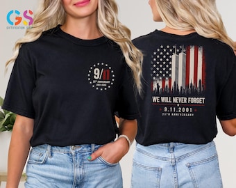 We Will Never Forget 25th Anniversary Patriotic Tshirt, September 911 Memorial Sweatshirt, American Flag Hoodie
