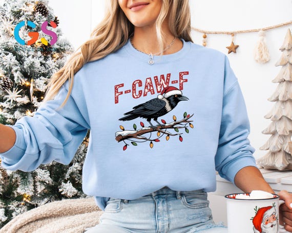 Christmas F-Caw-F Sweatshirt, Merry Xmas Crow Sweater, Adult Humor Hoodie, Sarcastic Holiday Clothing, Animal Top