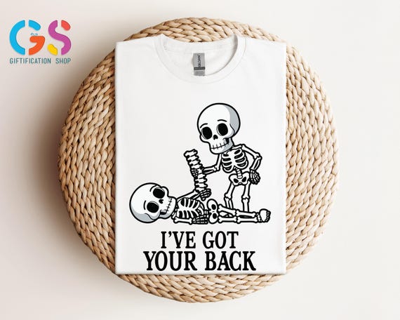 Motivational Funny Skeleton Shirt, Self Care Funny Gift, Ironic Shirts, Adult Humor Shirt, Bestie Funny T-shirt, Best Friend Gift