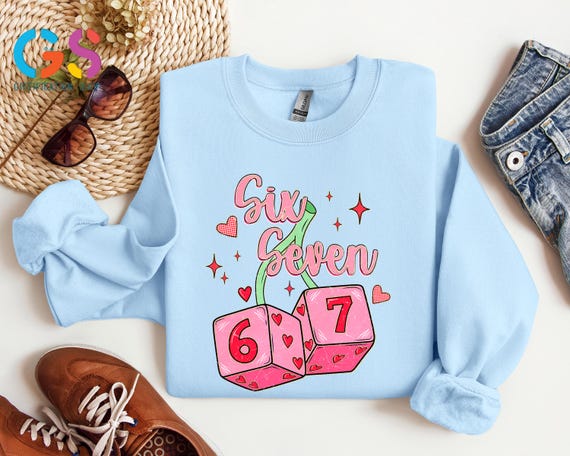Roll The Dice Six Seven Valentines Sweatshirt, Love Sweater, 6 7 Joke Hoodie, Viral Meme Woman Clothing