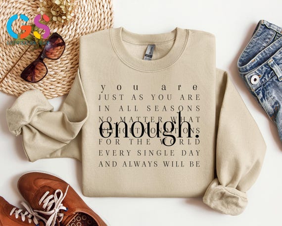 Always You're Enough Sweatshirt, Mental Health Sweater,Self Love Sweatshirt,Inspirational Hoodie, Motivational Gift, Positive Saying Sweater