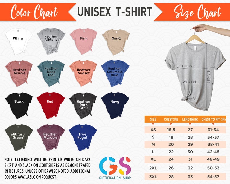 The image is a color chart and size chart for a unisex t-shirt. It displays various t-shirt colors and sizes, along with corresponding measurements. The chart includes a list of different t-shirt colors and sizes, as well as a color chart and size chart for the t-shirts. The image also includes a note that lettering will be printed white on a dark shirt and black on light shirts as demonstrated in the pictures, unless otherwise noted.