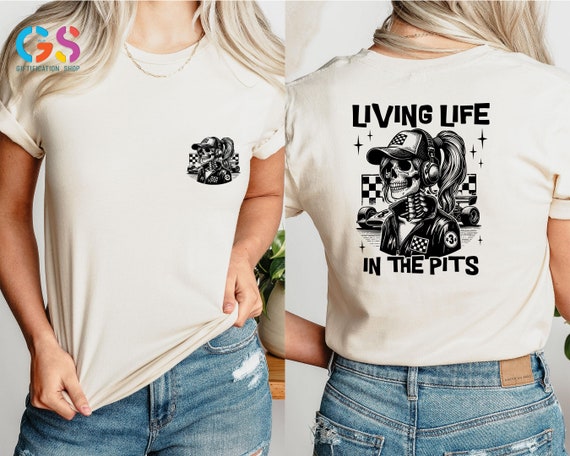 Living Live In The Pits Shirt, Skeleton Racing Track Shirt, Trendy Front And Back Tee, Race Lover Gift