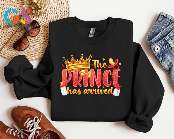 Newborn Baby Boy Coming Home Sweatshirt, The Prince Has Arrived Sweater, Toddler Gift For First Birthday Party Theme