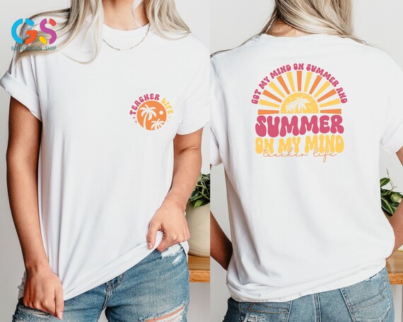 Got My Mind On Summer And Summer On My Mind T Shirt, Teacher Shirt, Summer Teacher TShirt, Teacher Vacation Shirt, Teacher Life Shirt
