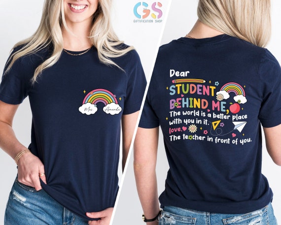 Custom Name Dear Student Behind Me Teacher T-shirt, Personalized Teacher Shirt For Women, Primary Teaching Gift